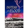 Instead of a Flood door Jeffrey C. Lazarow