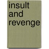 Insult And Revenge door Larry Serfozo