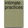 Intimate Practices door Anne Ruggles Gere