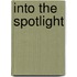 Into The Spotlight