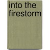 Into the Firestorm by Deborah Hopkinson