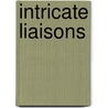 Intricate Liaisons by Pamela Oldfield