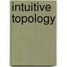 Intuitive Topology door V.V. Prasolov