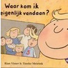 Waar kom ik eigenlijk vandaan?