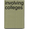 Involving Colleges door John H. Schuh