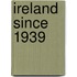 Ireland Since 1939