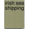 Irish Sea Shipping door Brian Patton