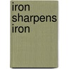 Iron Sharpens Iron door Orlando Saer