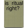 Is  Ritual  Right? door Onbekend