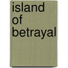Island of Betrayal by Alan L. Moss