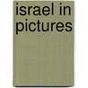 Israel in Pictures by Unknown