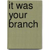 It Was Your Branch door F.B. Sambek