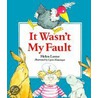 It Wasn't My Fault door Lynn Munsinger