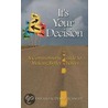 It's Your Decision door Denise Schmidt