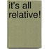 It's All Relative!