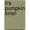 It's Pumpkin Time! by Zoe Hall