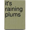 It's Raining Plums door Xanthe Clay