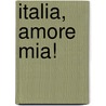 Italia, amore mia! door Raffaele Celentano