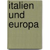 Italien und Europa door Onbekend