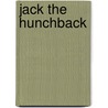 Jack the Hunchback door James Otis