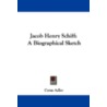 Jacob Henry Schiff by Cyrus Adler