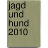 Jagd und Hund 2010 door Onbekend