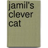 Jamil's Clever Cat door Fiona French