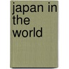 Japan in the World by Klaus Schlichtmann