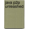 Java P2p Unleashed door Toufic Boubez