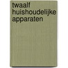 Twaalf huishoudelijke apparaten by J. Vorstenbosch