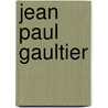 Jean Paul Gaultier by Farid Chenoune