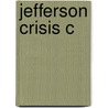 Jefferson Crisis C by Richard E. Ellis