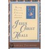Jesus Christ Heals