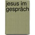 Jesus im Gespräch