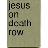 Jesus on Death Row door Mark Osler