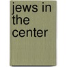 Jews In The Center door Onbekend