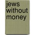 Jews Without Money
