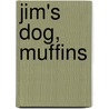 Jim's Dog, Muffins by Miriam Cohen