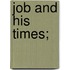 Job And His Times;