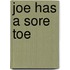 Joe Has a Sore Toe