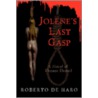 Jolene's Last Gasp by Roberto de Haro