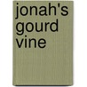 Jonah's Gourd Vine door Zora Neale Hurston