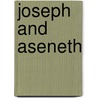 Joseph And Aseneth door Edith M. Humphrey