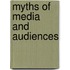 Myths of media and audiences