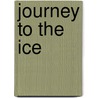 Journey To The Ice door Jennifer Slattery