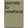 Journey to Nowhere door Mary Jane Auch