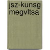 Jsz-Kunsg Megvltsa door József Kele