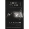 Judge For Yourself by Lesley A. Naylor