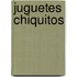 Juguetes Chiquitos