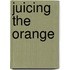 Juicing The Orange